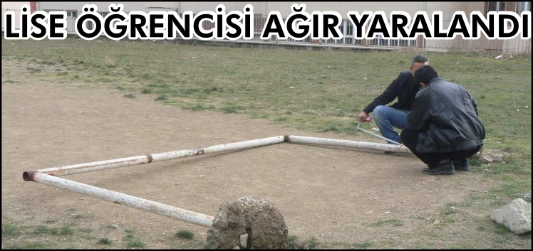 LİSE ÖĞRENCİSİ AĞIR YARALANDI