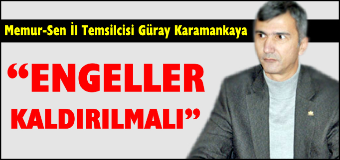 "ENGELLER KALDIRILMALI"
