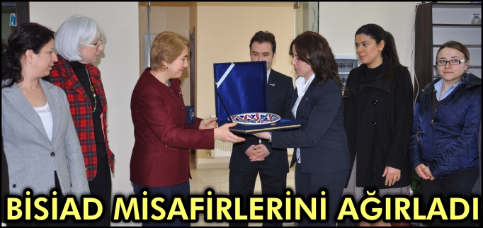 BİSİAD MİSAFİRLERİNİ AĞIRLADI