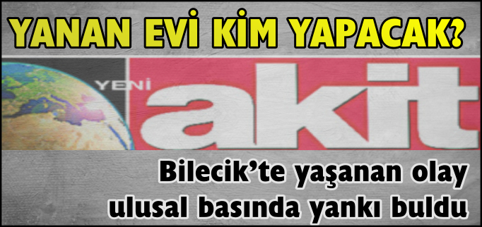 YANAN EVİ KİM YAPACAK?