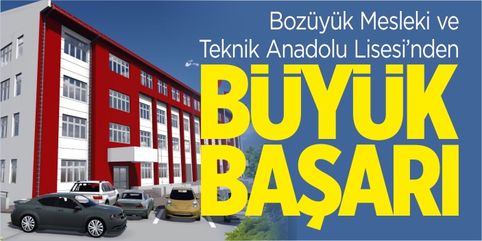 Bozüyük Mesleki ve Teknik Anadolu Lisesi'nden büyük başarı