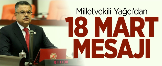 Mv. Yağcı’dan 18 Mart mesajı