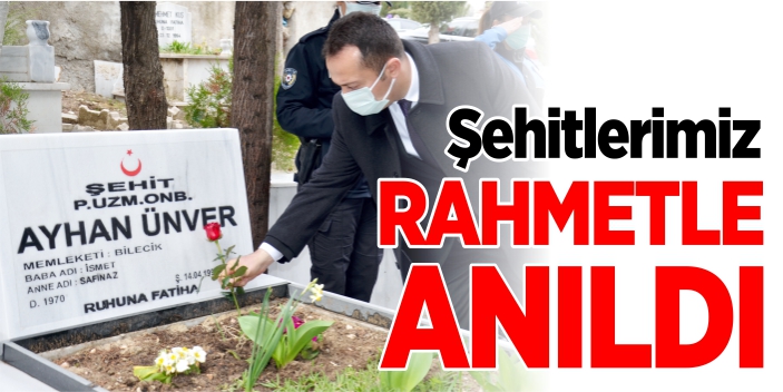 Şehitlerimiz rahmetle anıldı