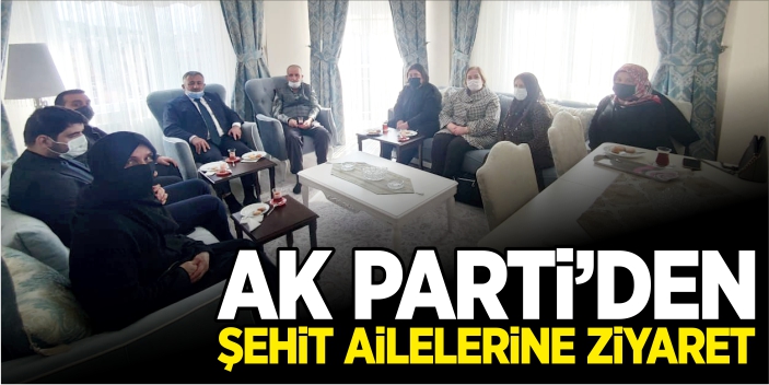 AK Parti’den şehit ailelerine ziyaret