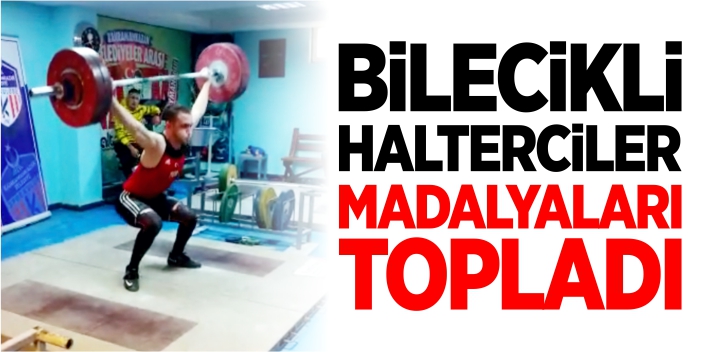 Bilecikli halterciler madalyaları topladı