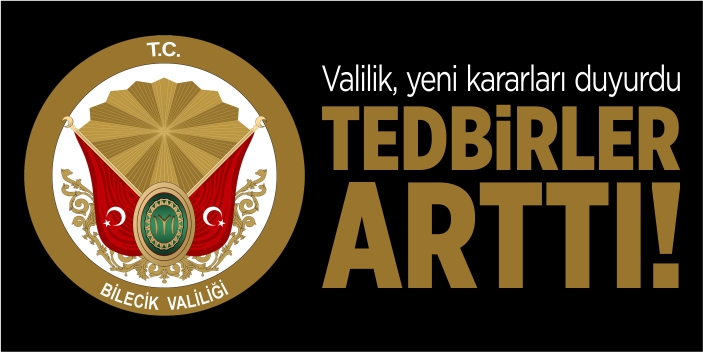 Tedbirler arttırıldı!