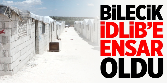 Bilecik İdlib’e ensar oldu