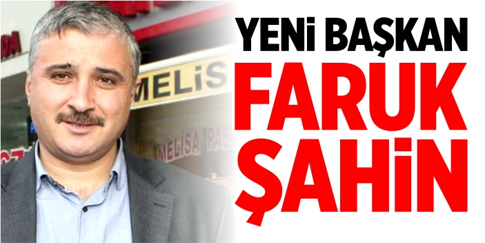 Yeni başkan Faruk Şahin oldu