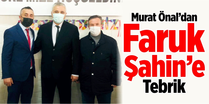 Murat Önal'dan Faruk Şahin'e tebrik