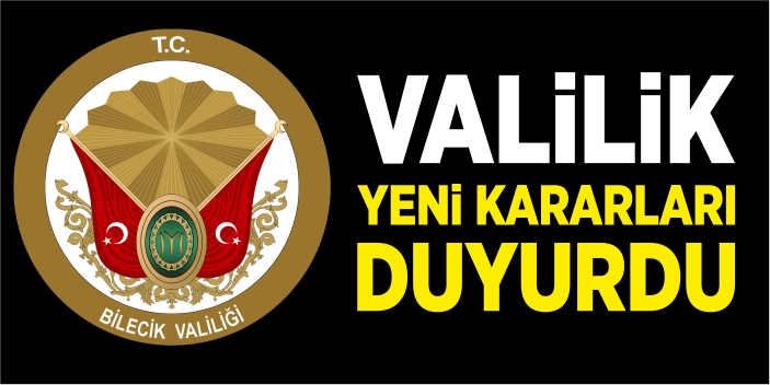 Valilik, yeni kararları duyurdu