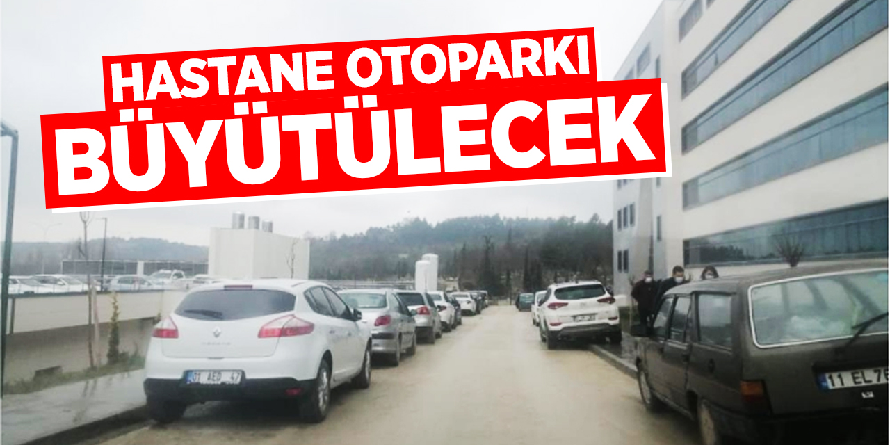 Hastane otoparkı büyütülecek