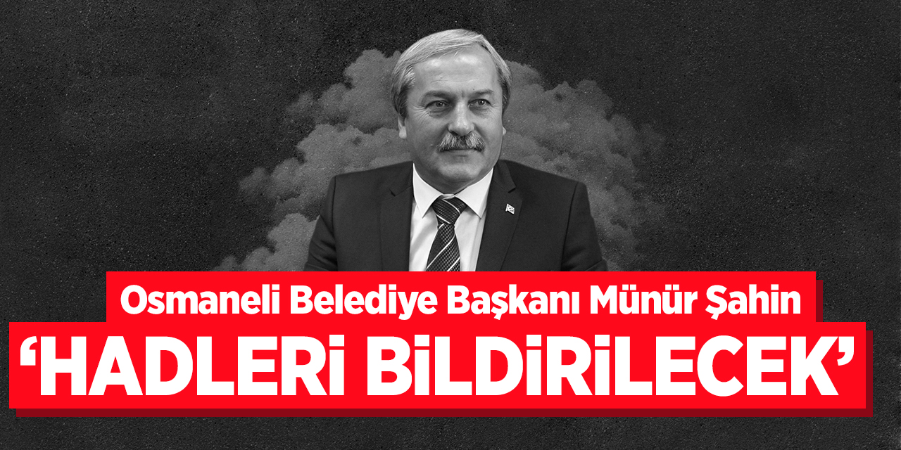 'Hadleri bildirilecek'