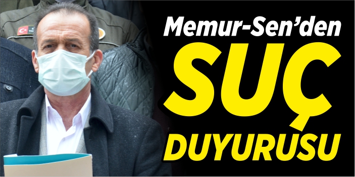 Memur-Sen’den amiraller hakkında suç duyurusu!