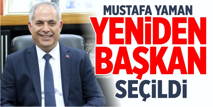 Mustafa Yaman, yeniden başkan seçildi