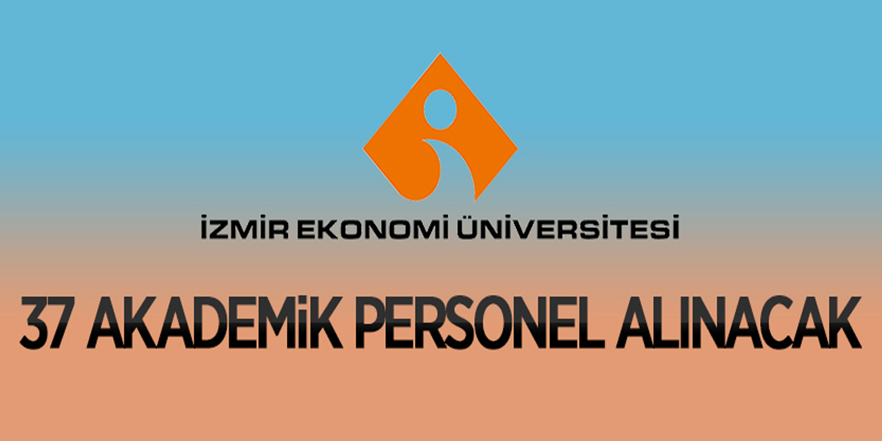 37 Akademik personel alınacak