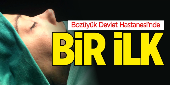 Bozüyük Devlet Hastanesi'nde bir ilk