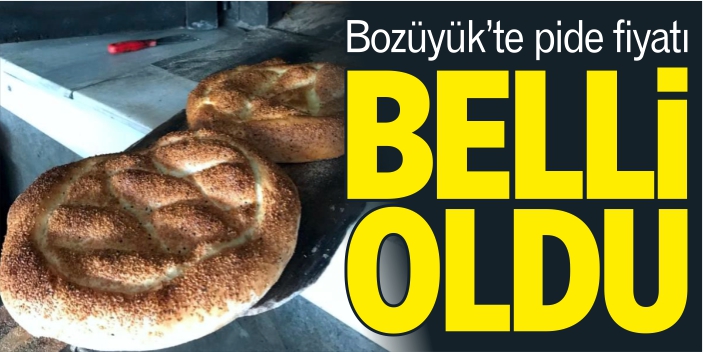 Bozüyük'te pide fiyatı belli oldu