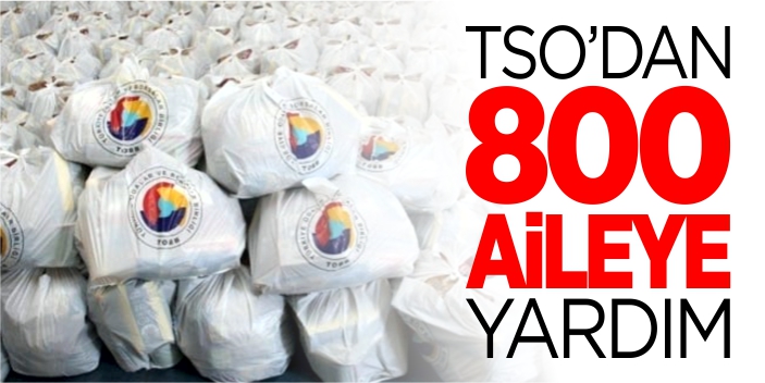 TSO’dan 800 aileye gıda yardımı