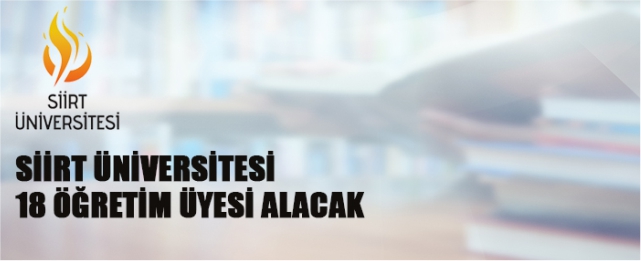 Siirt Üniversitesi 18 Öğretim Üyesi Alacak