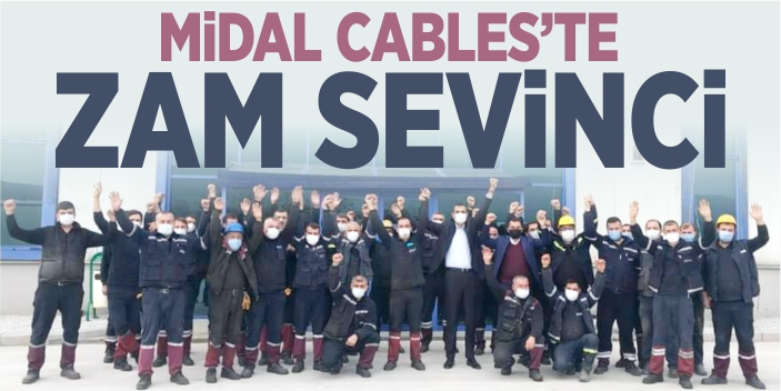 Midal Cables'te zam sevinci