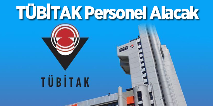 TÜBİTAK  Personel Alacak