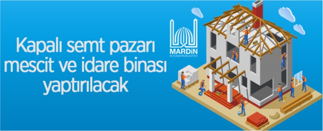 Kapalı semt pazarı, mescit ve idare binası yaptırılacak