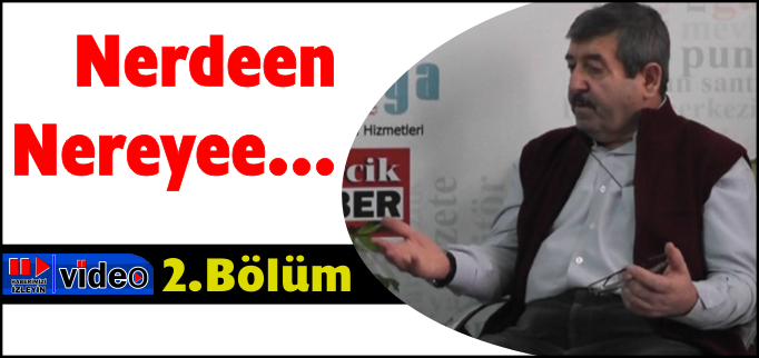 NEREDEEN NEREYEE.. BÖLÜM 2