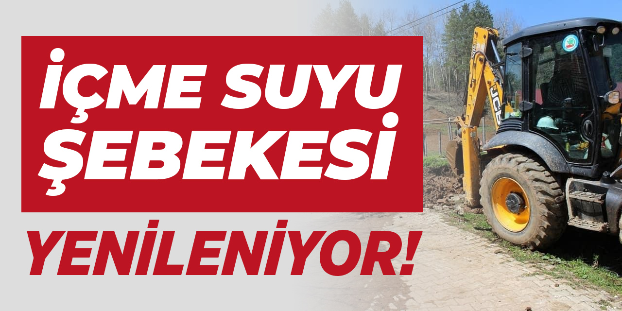 İçme suyu şebekesi yenileniyor