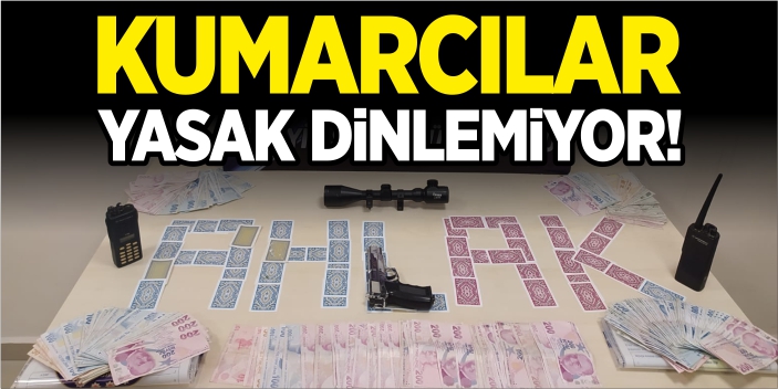 Kumarcılar yasak dinlemiyor!