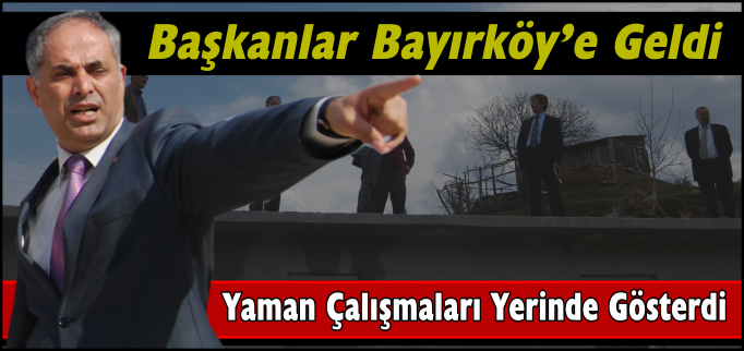 BAŞKANLAR BAYIRKÖY’DE