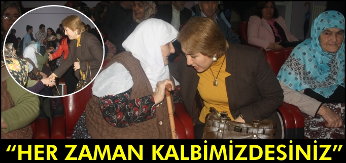 "HER ZAMAN KALBİMİZDESİNİZ"