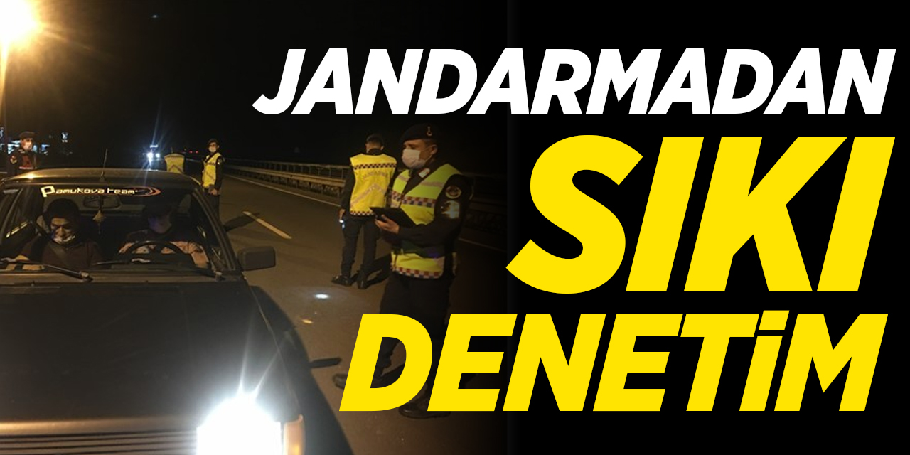 Jandarmadan sıkı denetim