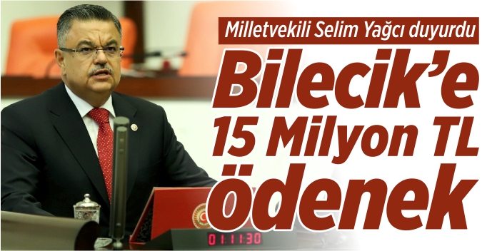 Bilecik'e 15 milyon TL ödenek