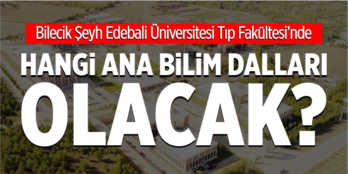 Tıp fakültesinde 41 ana bilim dalı olacak