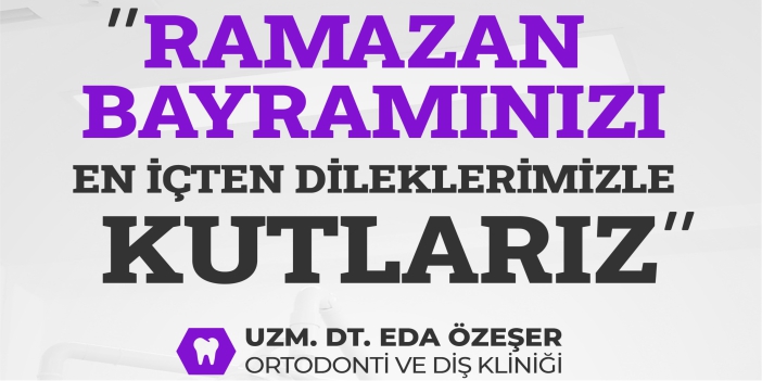 Uzm. Dt. Eda Özeşer Ramazan Bayramı Kutlama Mesajı