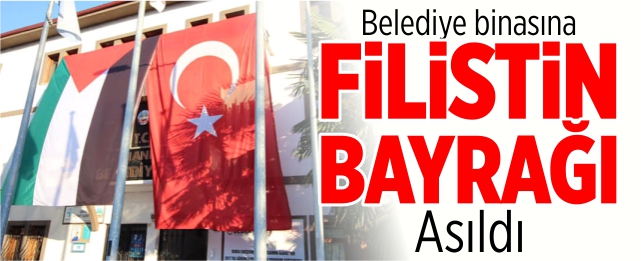 Belediye binasına Filistin bayrağı asıldı