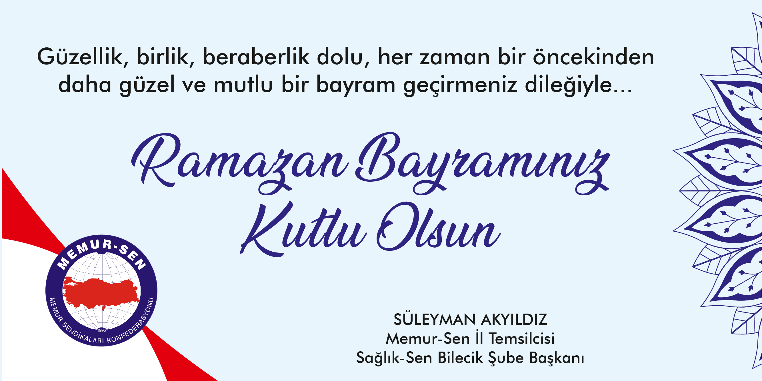 Memur-Sen İl Temsilcisi Süleyman Akyıldız'ın Ramazan Bayramı mesajı