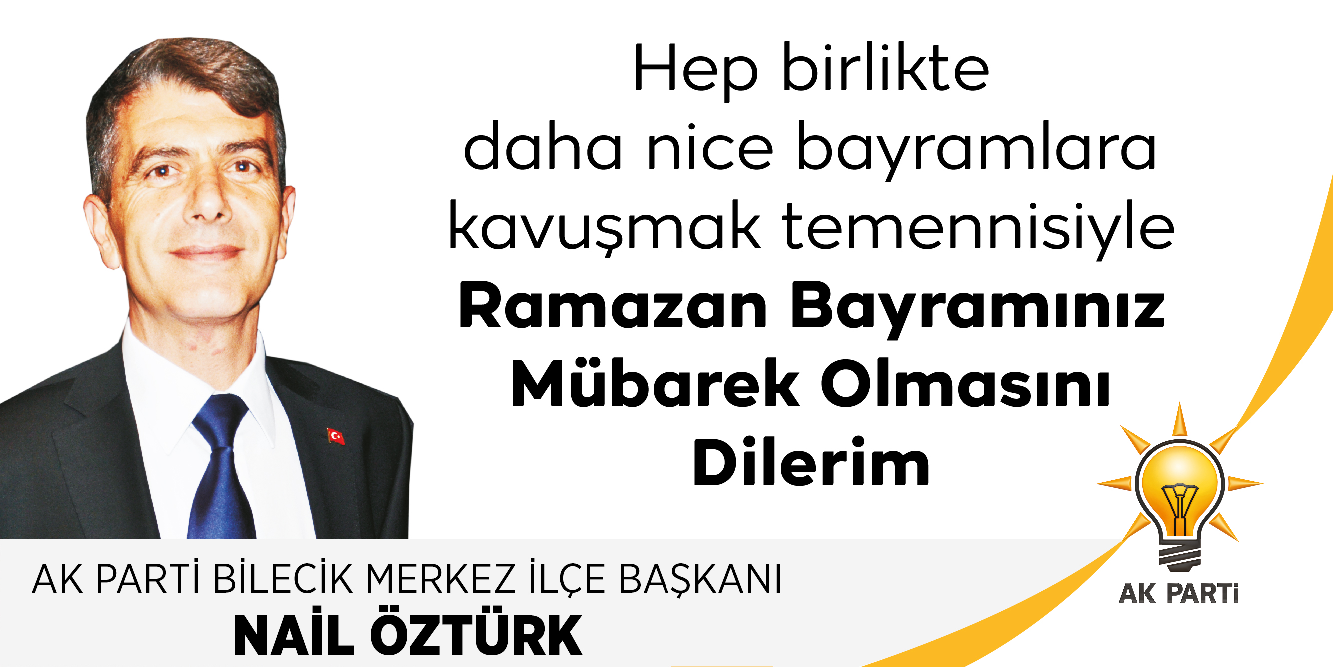 AK Parti Merkez İlçe Başkanı Nail Öztürk'ün Ramazan Bayramı Kutlama Mesajı