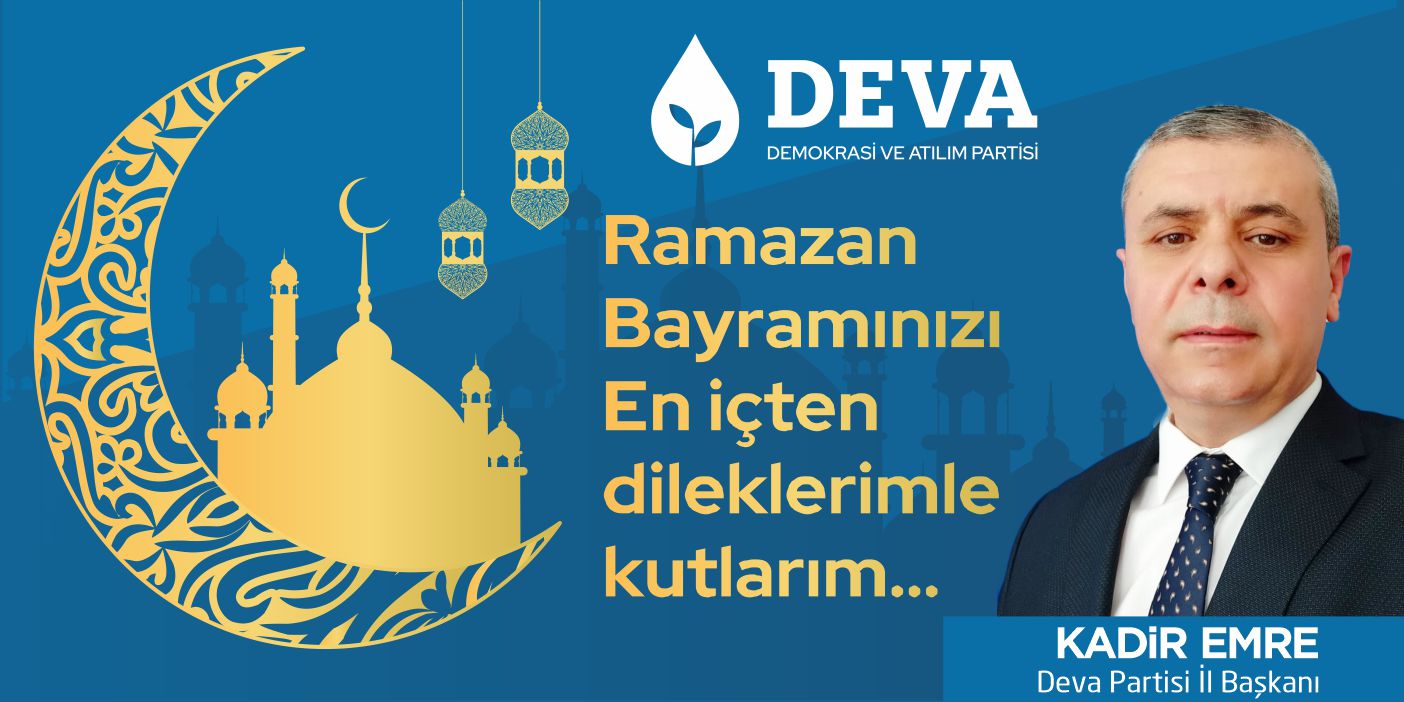 Deva Partisi Bilecik İl Başkanı Kadir Emre Ramazan Bayramı Kutlama Mesajı