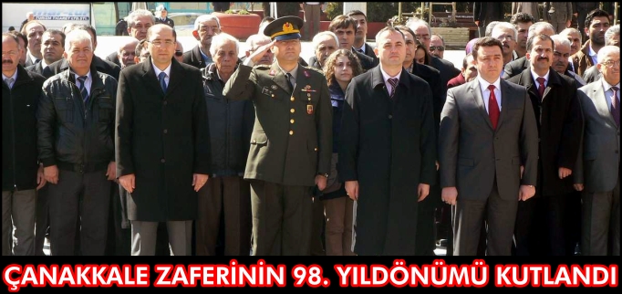 ÇANAKKALE ZAFERİNİN 98. YILDÖNÜMÜ KUTLANDI