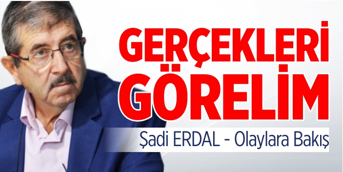 Gerçekleri görelim