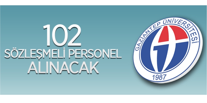 Gaziantep Üniversitesi 102 Sözleşmeli Personel alıyor