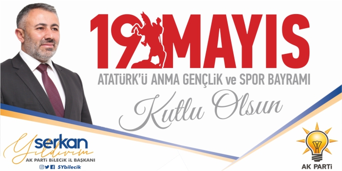 AK Parti Bilecik İl Başkanı Serkan Yıldırım - 19 Mayıs Kutlama İlanı