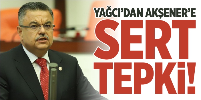 Mv. Yağcı’dan Meral Akşener’e sert tepki!