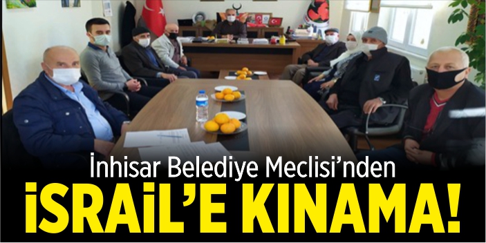 İnhisar’dan İsrail’e kınama!