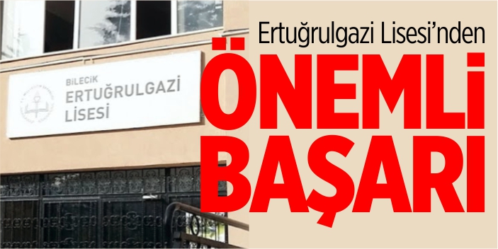 Ertuğrulgazi Lisesi’nden önemli başarı