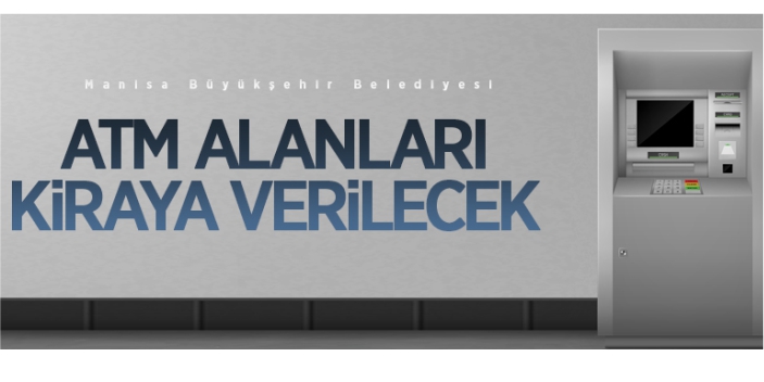 ATM alanları kiraya verilecek