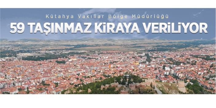 59 taşınmaz kiraya veriliyor