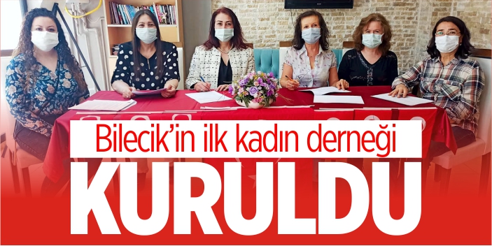 Bilecik’in ilk kadın derneği kuruldu