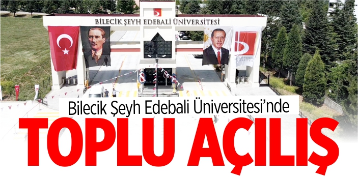 BŞEÜ’de toplu açılış